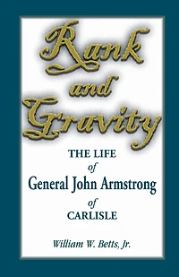 Rank and Gravity: The Life of General John Armstrong of Carlisle