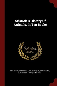 Aristotle's History Of Animals. In Ten Books