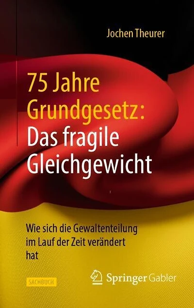 75 Jahre Grundgesetz: Das fragile Gleichgewicht: Wie sich die Gewaltenteilung im Lauf der Zeit verandert hat