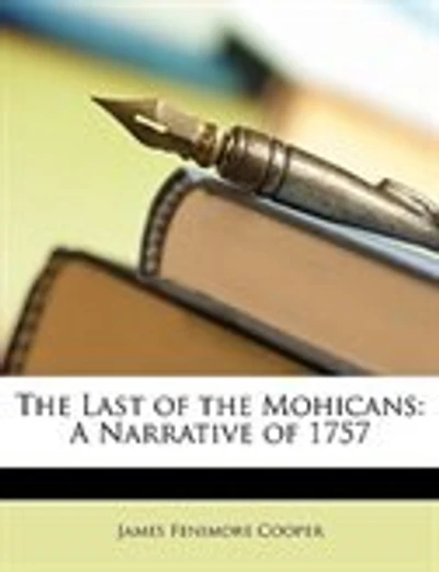 The Last of the Mohicans: A Narrative of 1757