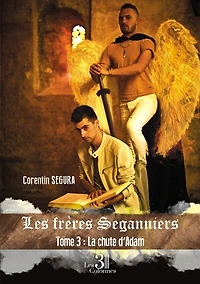 Les frères Seganniers - Tome 3: La Chute d'Adam