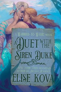 A Duet with the Siren Duke: A Standalone Fantasy Romance
