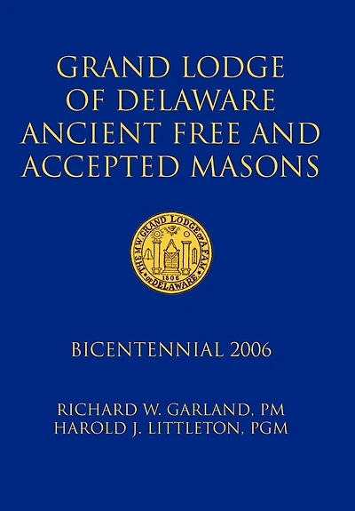 Grand Lodge of Delaware Ancient Free and Accepted Masons: Bicentennial 2006