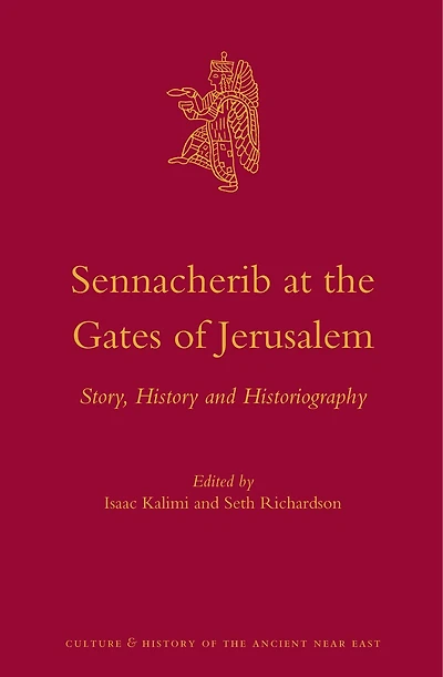 Sennacherib at the Gates of Jerusalem: Story, History and Historiography