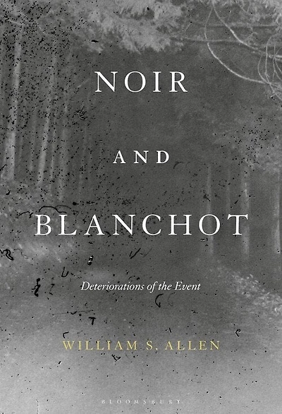 Noir And Blanchot: Deteriorations Of The Event