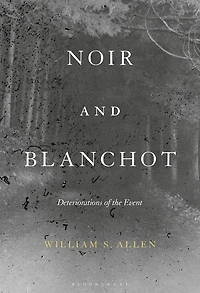 Noir And Blanchot: Deteriorations Of The Event