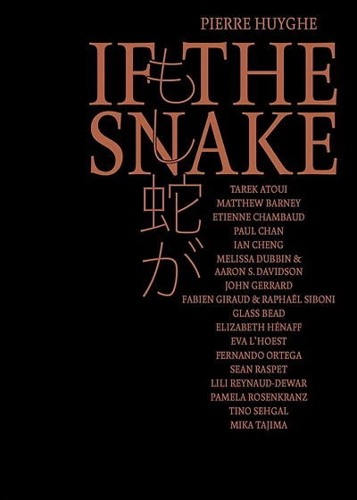 Pierre Huyghe: If the Snake
