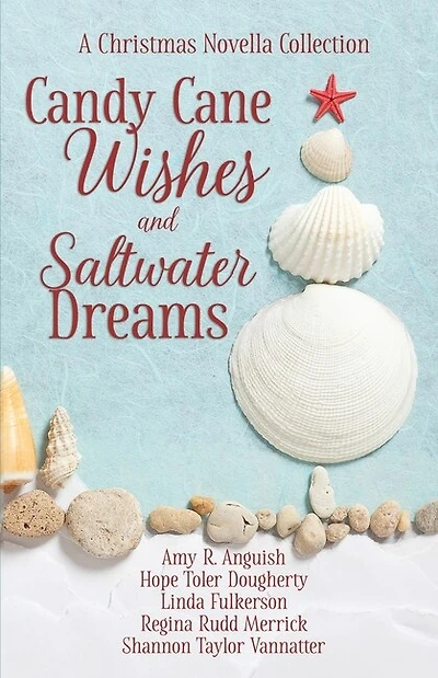 Candy Cane Wishes And Saltwater Dreams: A Christmas Novella Collection