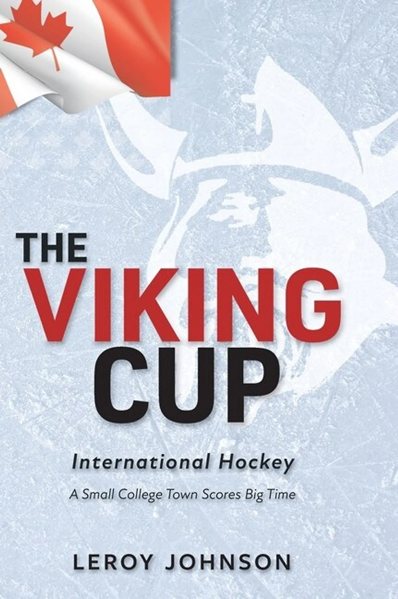 The Viking Cup: International Hockey: A Small College Town Scores Big Time