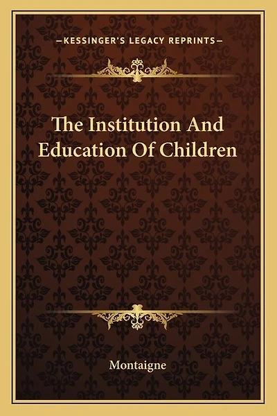 The Institution And Education Of Children