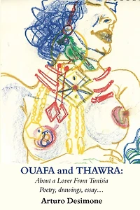 Ouafa and Thawra: About a Lover from Tunisia: Poetry, Drawings, Essay