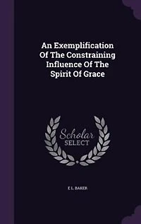 An Exemplification Of The Constraining Influence Spirit Grace