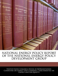 National Energy Policy Report Of The National Energy Policy Development Group