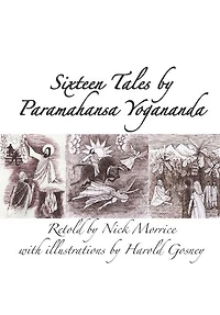 Sixteen Tales by Paramahansa Yogananda