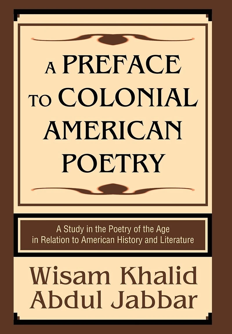 A Preface to Colonial American Poetry: Study the Poetry of Age Relation History and Literature