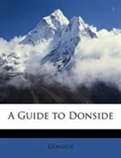 A Guide to Donside - Primary Source Edition