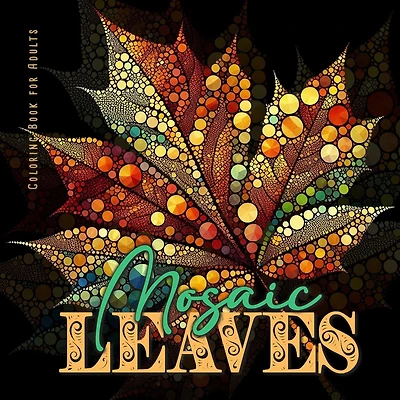 Mosaic Leaves Coloring Book for Adults: Abstract Autumn Coloring Book Grayscale Autumn Leaves Coloring Book Mosaic coloring book