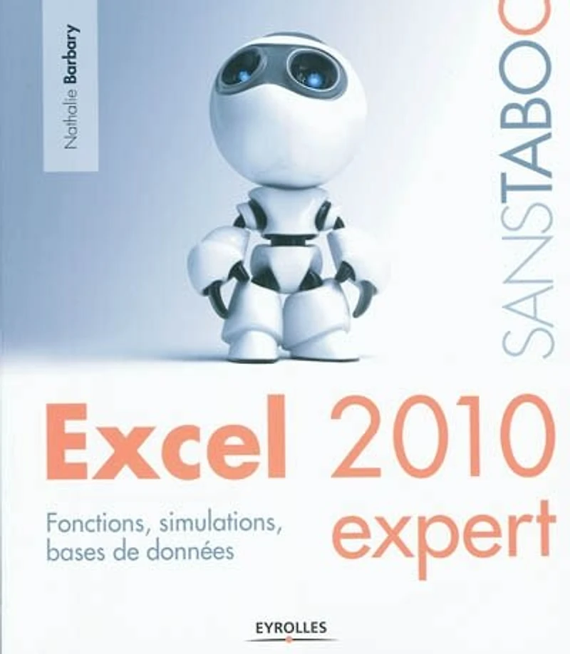 Excel Expert: fonctions, simulations, bases de données