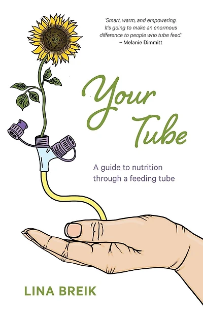 Your Tube: A guide to nutrition through a feeding tube