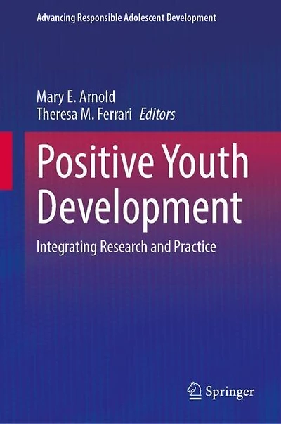 Positive Youth Development: Integrating Research and Practice