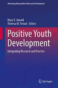 Positive Youth Development: Integrating Research and Practice