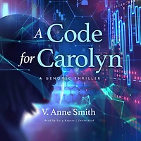 A Code for Carolyn: Genomic Thriller