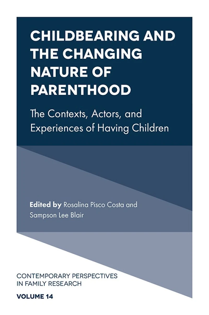 Childbearing and The Changing Nature of Parenthood: Contexts, Actors, Experiences Having Children