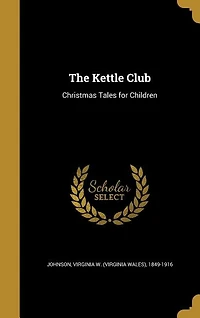 The Kettle Club: Christmas Tales for Children