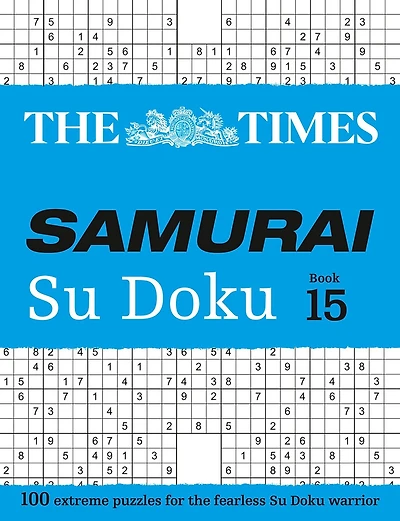 The Times Samurai Su Doku 15: 100 extreme puzzles for the fearless Su Doku warrior