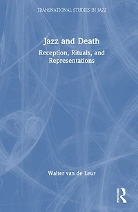 Jazz and Death: Reception, Rituals, Representations