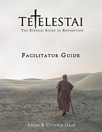 Tetelestai Facilitator Guide: The auxiliary Facilitator Guide to accompany the Tetelestai video series.