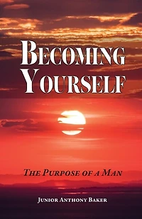 Becoming Yourself: The Purpose of a Man