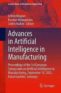 Advances Artificial Intelligence Manufacturing: Proceedings of the 1st European Symposium on Manufacturing, September 19, 2023, Kaiserslautern, Germany
