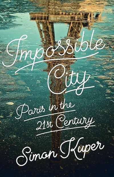 Impossible City: Paris the Twenty-First Century