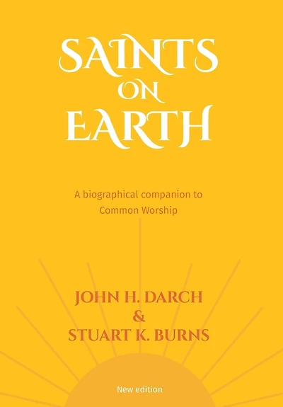 Common Worship: Saints on Earth Paperback Edition: A Biographical Companion to Common Worship