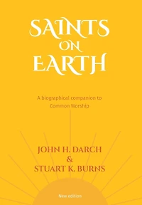 Common Worship: Saints on Earth Paperback Edition: A Biographical Companion to Common Worship