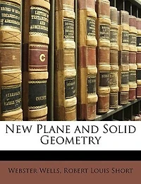 New Plane and Solid Geometry (Classic Reprint)