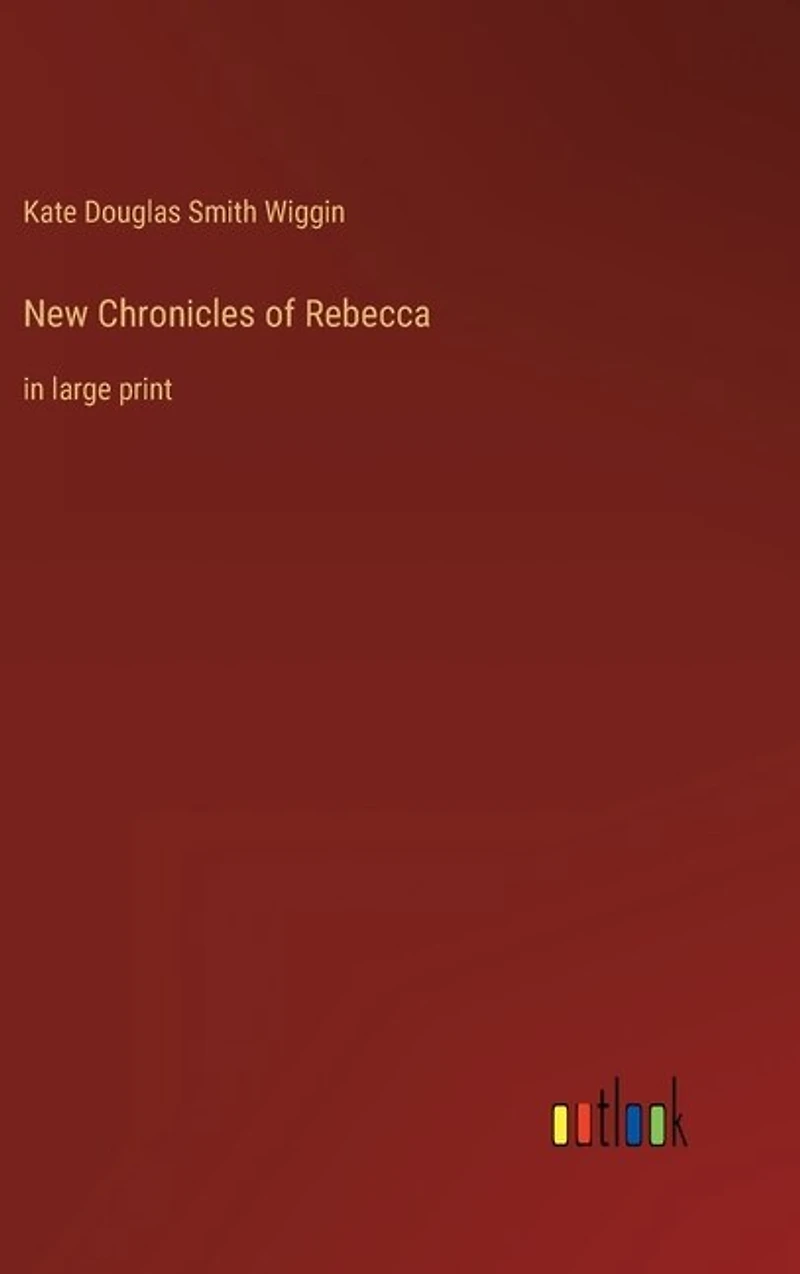 New Chronicles of Rebecca: in large print