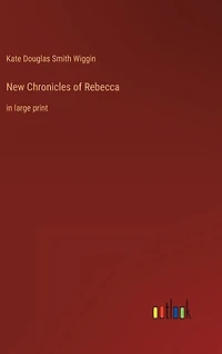 New Chronicles of Rebecca: in large print