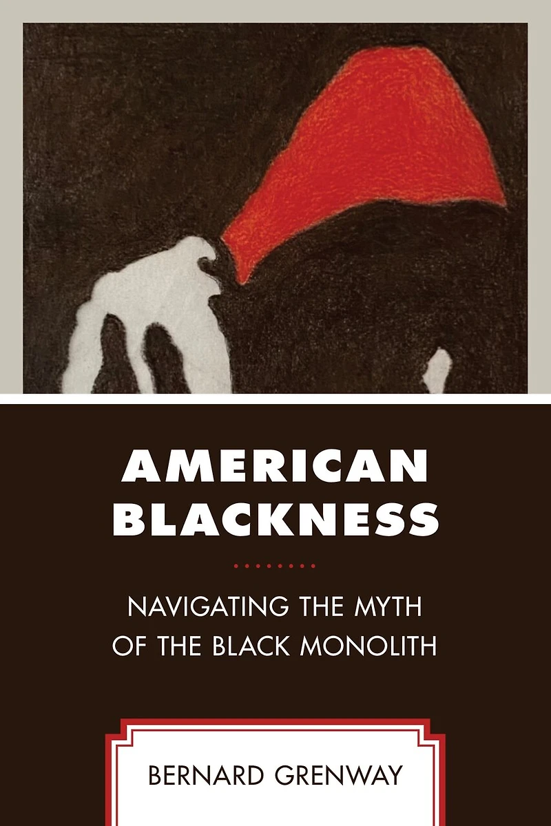American Blackness: Navigating the Myth of Black Monolith