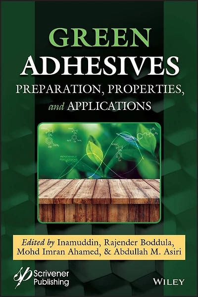 Green Adhesives: Preparation, Properties, And Applications