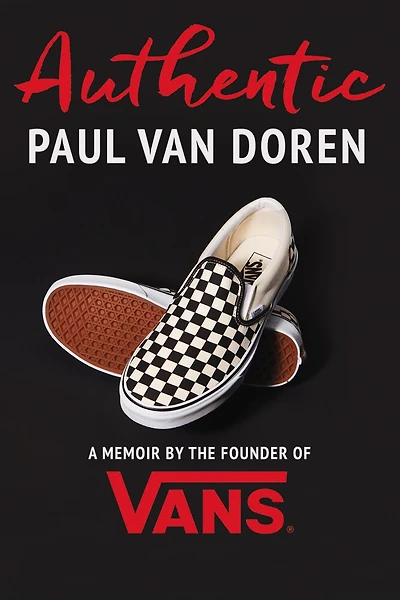Authentic: A Memoir By The Founder Of Vans