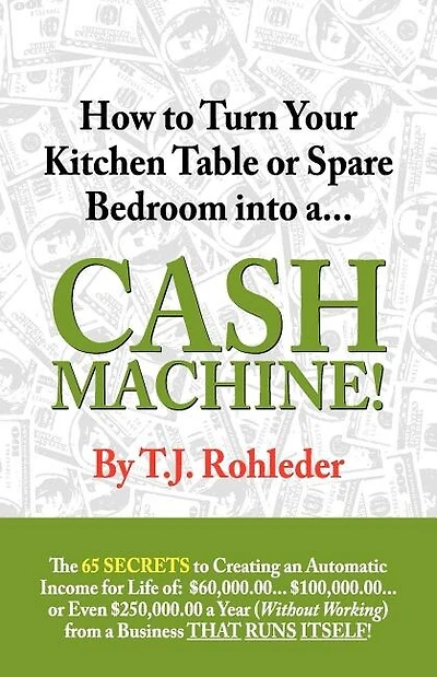 How To Turn Your Kitchen Table Or Spare Bedroom Into A Cash Machine!