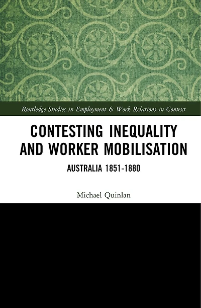 Contesting Inequality and Worker Mobilisation: Australia 1851-1880