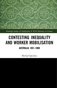 Contesting Inequality and Worker Mobilisation: Australia 1851-1880
