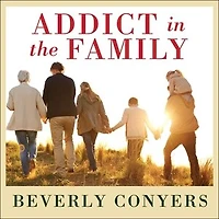 Addict the Family Lib/E: Stories of Loss, Hope, and Recovery