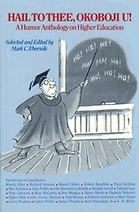 Hail to Thee Okoboji U!: A Humor Anthology on Higher Education