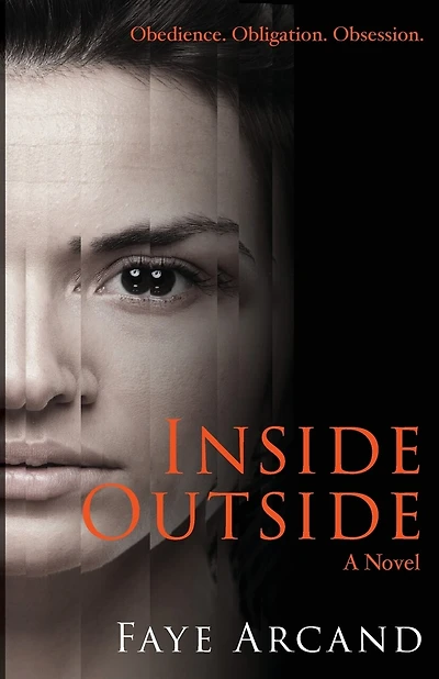 INSIDE OUTSIDE: Obedience. Obligation. Obsession. The inside and the outside are about to collide.