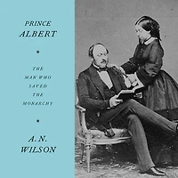 Prince Albert: The Man Who Saved Monarchy