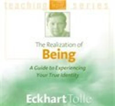 The Realization of Being: A Guide to Experiencing Your True Identity